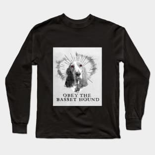 Funny Basset Hound Shirt - Obey The Basset Hound Long Sleeve T-Shirt